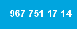 967 751 17 14 967 751 17 14